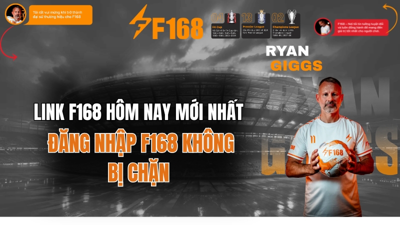 Link F168 hôm nay - Cập nhật đường dẫn truy cập mới nhất